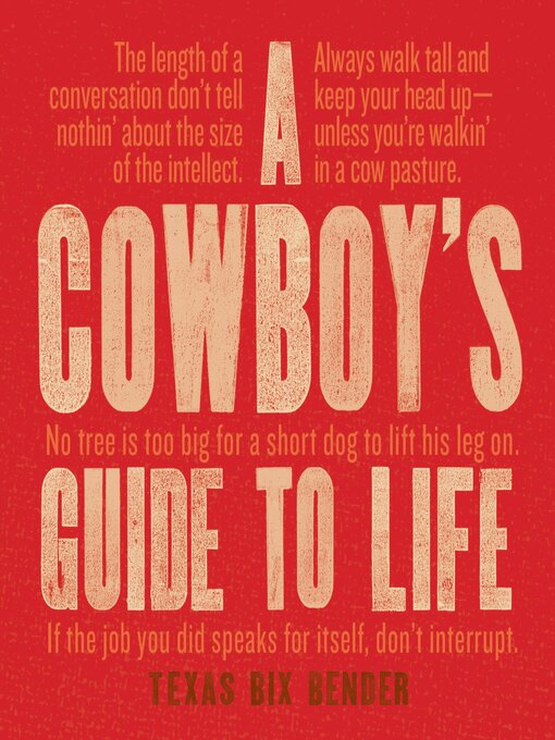 Title details for A Cowboy's Guide to Life by Texas Bix Bender - Wait list